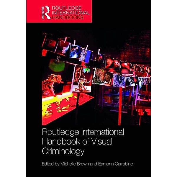 Routledge International Handbook of Visual Criminology