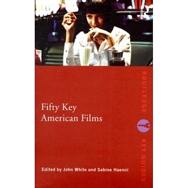 Routledge Key Guides: Fifty Key American Films, Professor Sabine (Cornell University, USA) Haenni