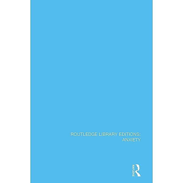 Routledge Library Editions: Anxiety, Various