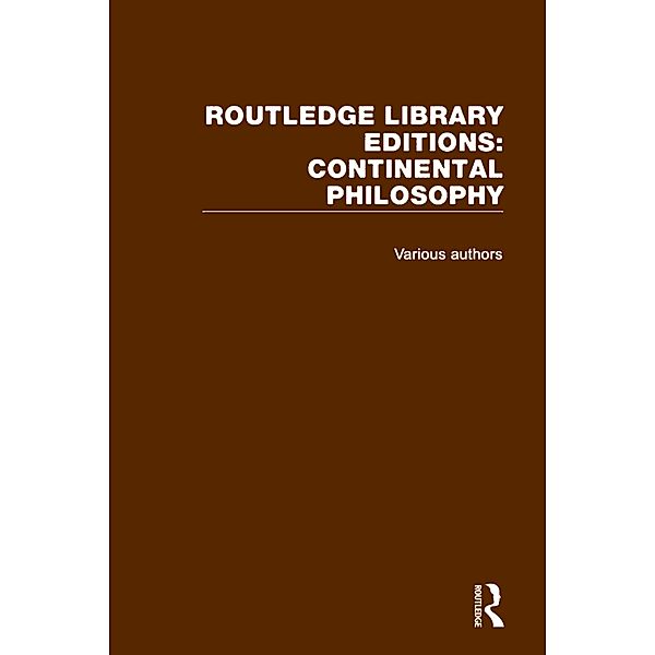 Routledge Library Editions: Continental Philosophy, Various