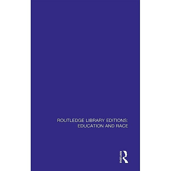 Routledge Library Editions: Education and Race, Various