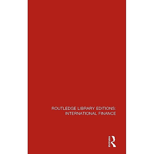 Routledge Library Editions: International Finance, Authors Various