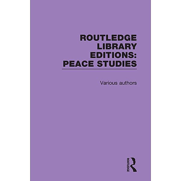 Routledge Library Editions: Peace Studies, Various