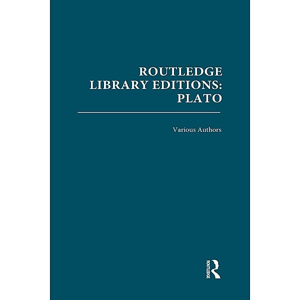 Routledge Library Editions: Plato, Various
