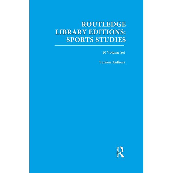 Routledge Library Editions: Sports Studies, Authors Various