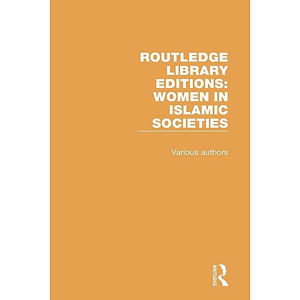 Routledge Library Editions: Women in Islamic Societies, Authors Various