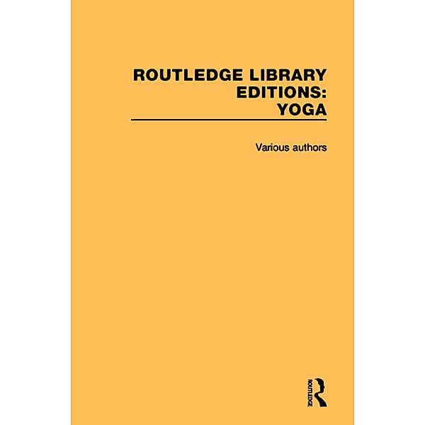 Routledge Library Editions: Yoga, Various