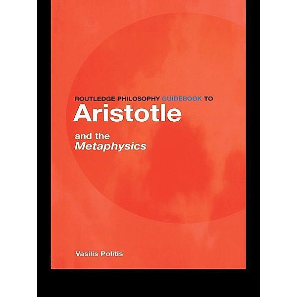 Routledge Philosophy GuideBook to Aristotle and the Metaphysics, Vasilis Politis