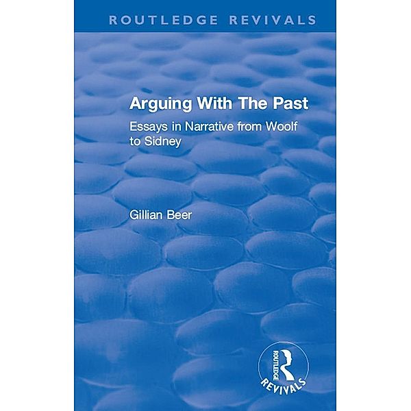 Routledge Revivals: Arguing With The Past (1989), Gillian Beer