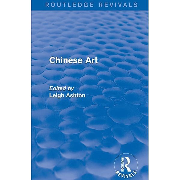 Routledge Revivals: Chinese Art (1935)