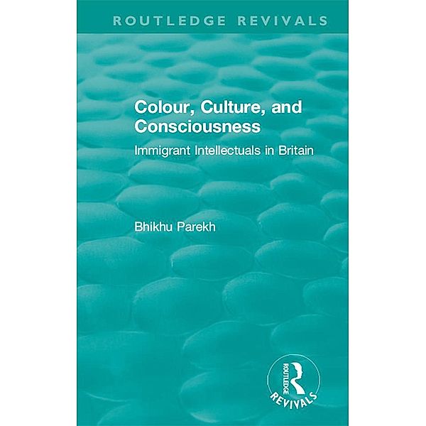 Routledge Revivals: Colour, Culture, and Consciousness (1974), Bhikhu Parekh