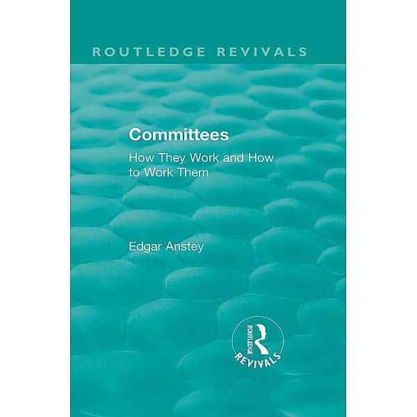 Routledge Revivals: Committees (1963), Edgar Anstey