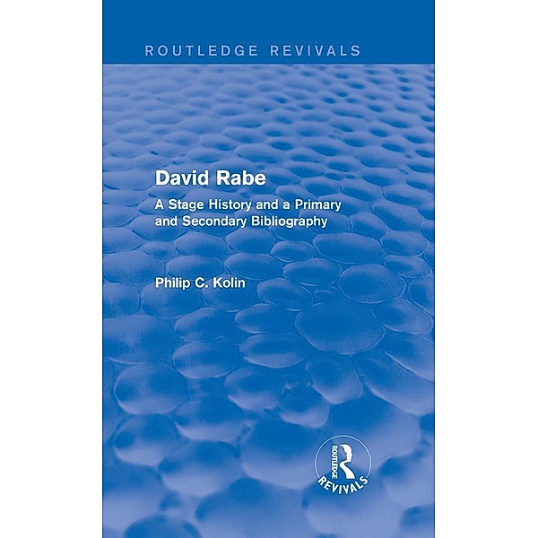 Routledge Revivals: David Rabe (1988), Philip C. Kolin