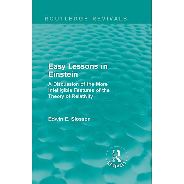 Routledge Revivals: Easy Lessons in Einstein (1922), Edwin E. Slosson