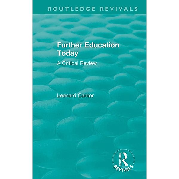 Routledge Revivals: Further Education Today (1979), Leonard Cantor