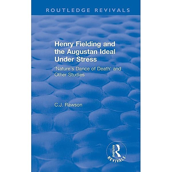 Routledge Revivals: Henry Fielding and the Augustan Ideal Under Stress (1972), Claude Rawson