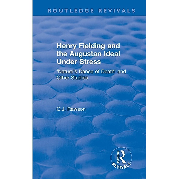Routledge Revivals: Henry Fielding and the Augustan Ideal Under Stress (1972), Claude Rawson