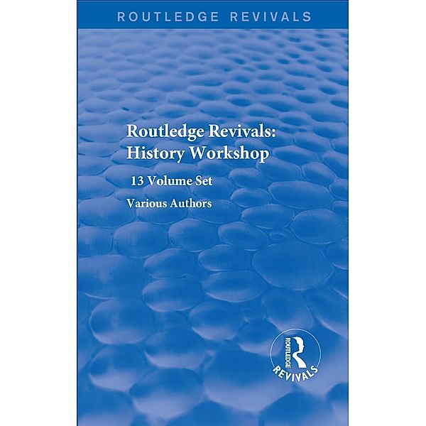 Routledge Revivals: History Workshop Series, Authors Various