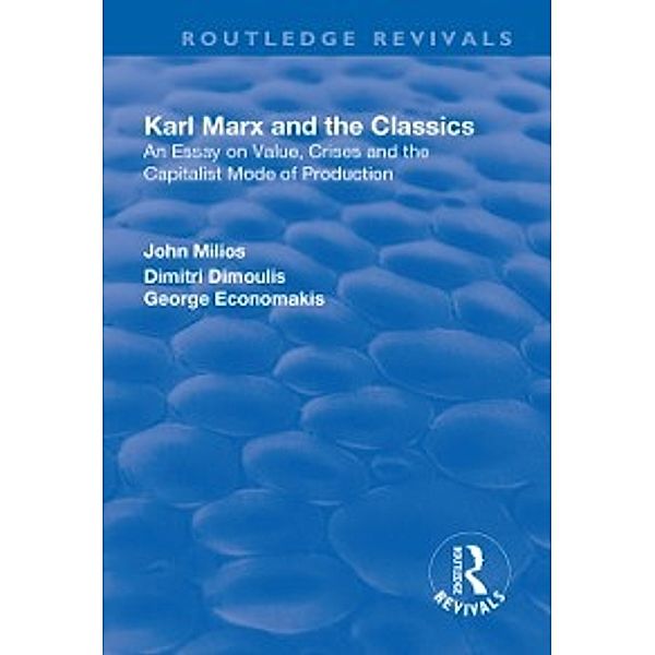 Routledge Revivals: Karl Marx and the Classics, Dimitri Dimoulis, John Milios