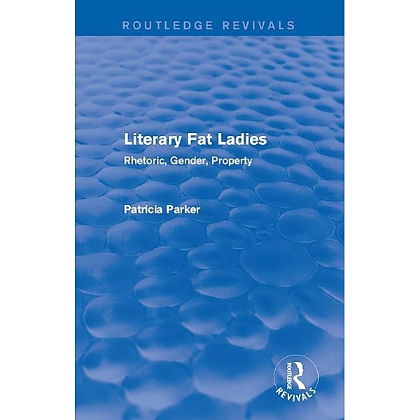 Routledge Revivals: Literary Fat Ladies (1987), Patricia Parker
