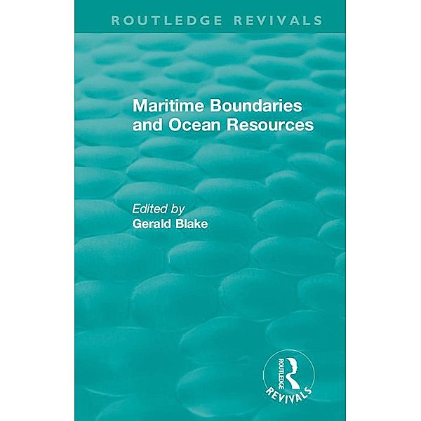 Routledge Revivals: Maritime Boundaries and Ocean Resources (1987)