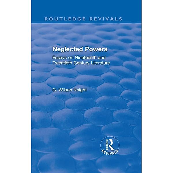 Routledge Revivals: Neglected Powers (1971), G. Wilson Knight