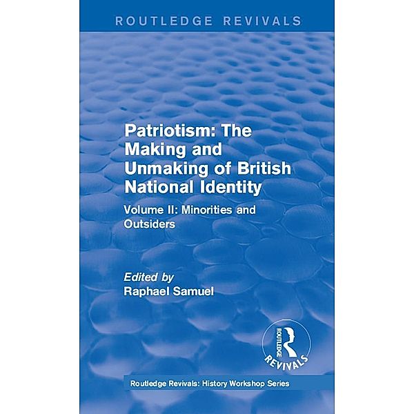 Routledge Revivals: Patriotism: The Making and Unmaking of British National Identity (1989)