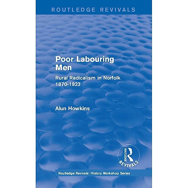 Routledge Revivals: Poor Labouring Men (1985), Alun Howkins