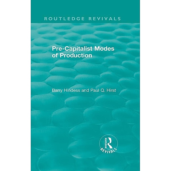 Routledge Revivals: Pre-Capitalist Modes of Production (1975), Paul Q. Hirst, Barry Hindess