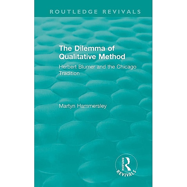 Routledge Revivals: The Dilemma of Qualitative Method (1989), Martyn Hammersley