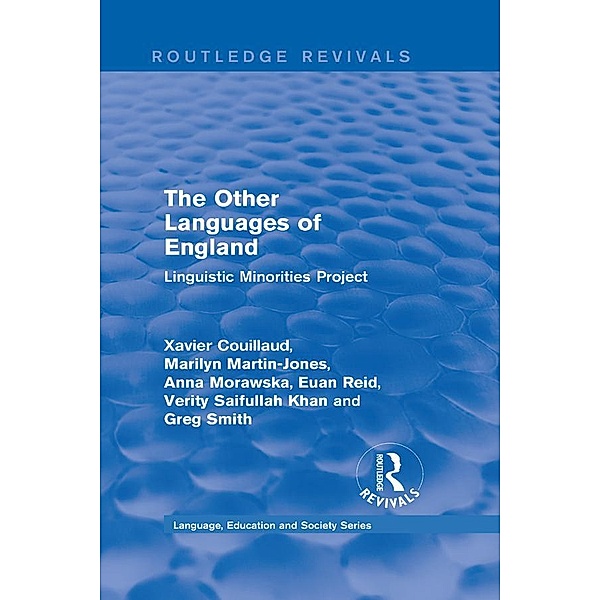 Routledge Revivals: The Other Languages of England (1985), Xavier Couillaud, Marilyn Martin-Jones, Anna Morawska, Euan Reid, Verity Saifullah Khan, Greg Smith