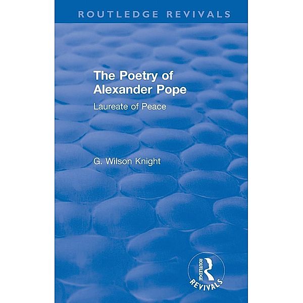 Routledge Revivals: The Poetry of Alexander Pope (1955), G. Wilson Knight