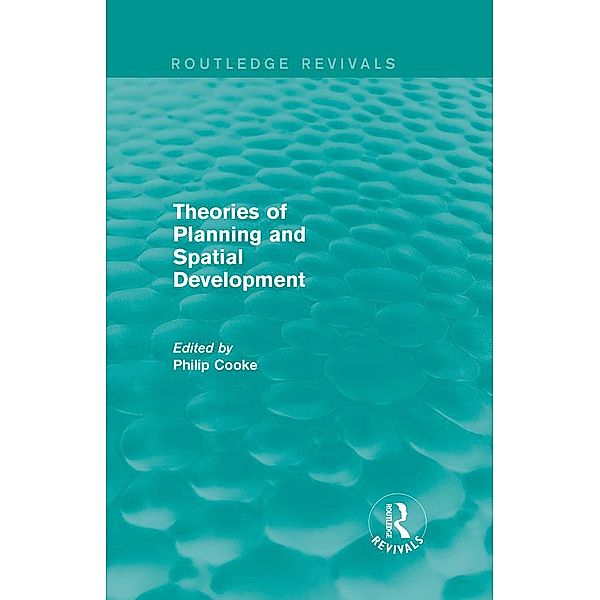 Routledge Revivals: Theories of Planning and Spatial Development (1983)