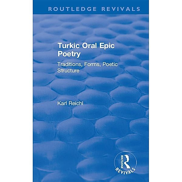 Routledge Revivals: Turkic Oral Epic Poetry (1992), Karl Reichl