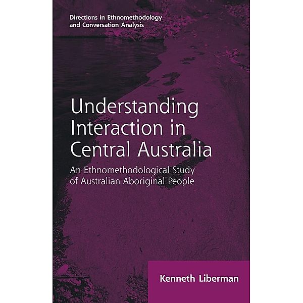 Routledge Revivals: Understanding Interaction in Central Australia (1985), Kenneth B Liberman
