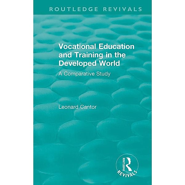 Routledge Revivals: Vocational Education and Training in the Developed World (1979), Leonard Cantor