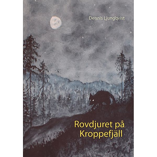 Rovdjuret på Kroppefjäll, Dennis Ljungqvist