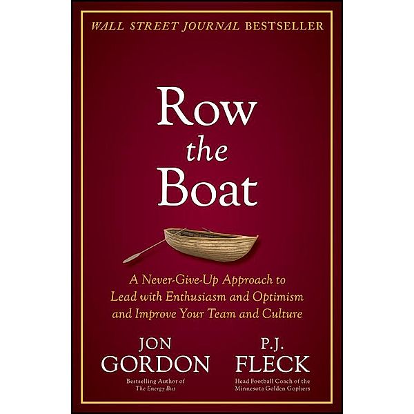 Row the Boat / Jon Gordon, Jon Gordon, P. J. Fleck