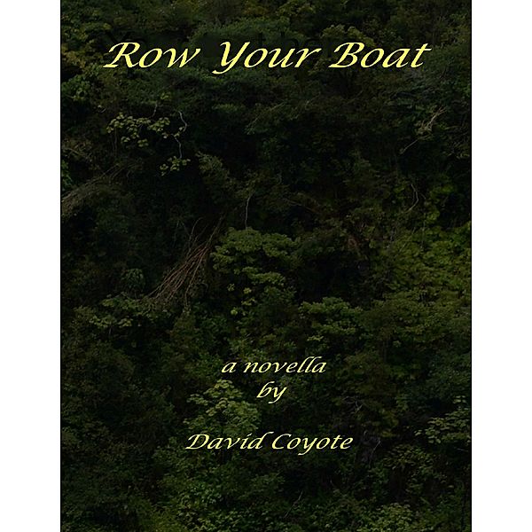 Row Your Boat, David Coyote