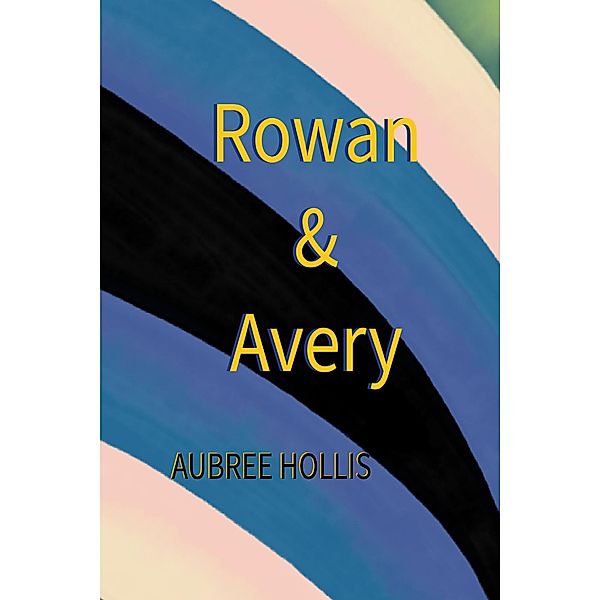 Rowan & Avery, Aubree Hollis