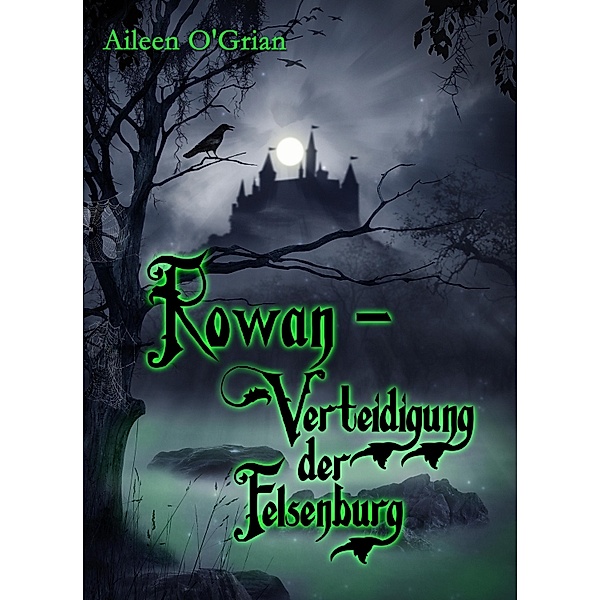 Rowan - Verteidigung der Felsenburg / Rowan Bd.2, Aileen O'Grian