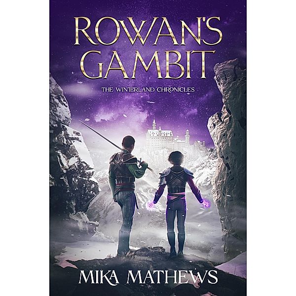 Rowan's Gambit (The Winterland Chronicles, #1) / The Winterland Chronicles, Mika Mathews