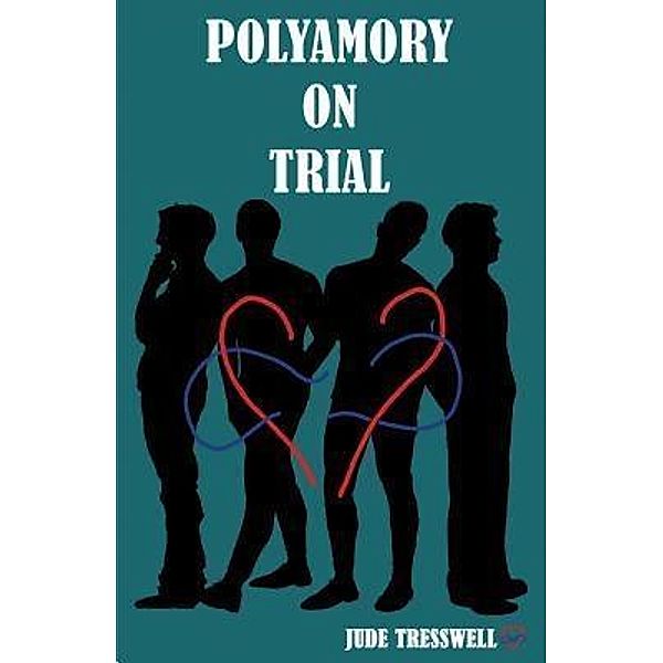 Rowanvale Books Ltd: Polyamory on Trial, Jude Tresswell
