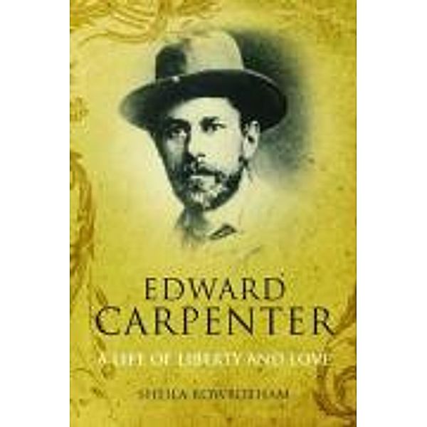 Rowbotham, S: Edward Carpenter, Sheila Rowbotham