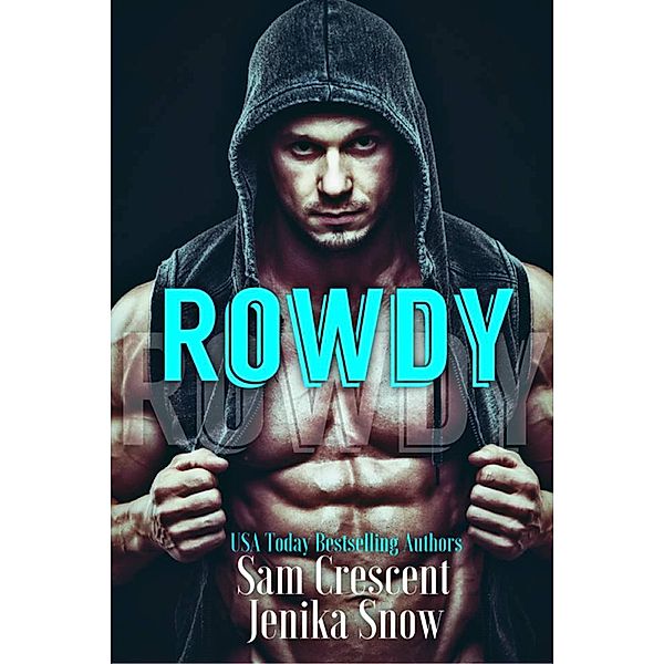 Rowdy (A Taboo Short), Jenika Snow, Sam Crescent