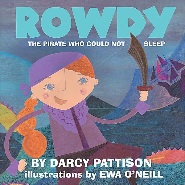 Rowdy: The Pirate Who Could Not Sleep, Darcy Pattison, Eva O'Neill