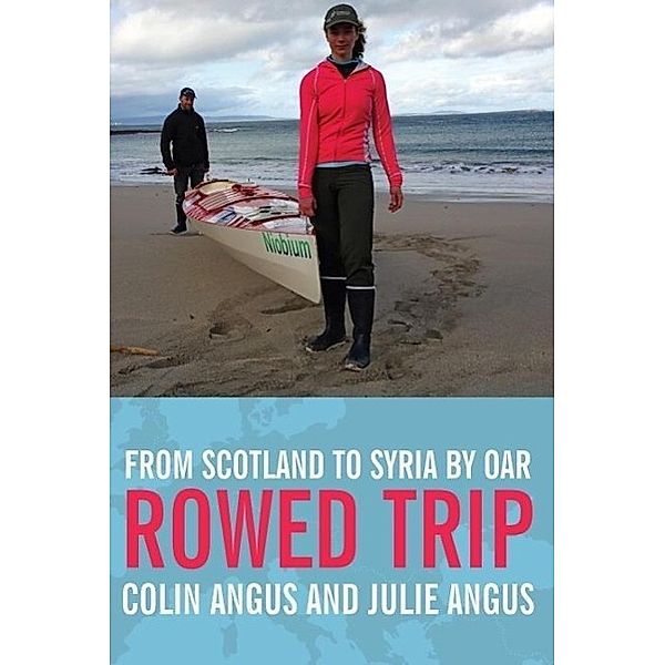 Rowed Trip, Colin Angus, Julie Angus
