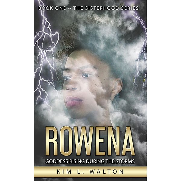 Rowena (Book One The Sisterhood Series, #1) / Book One The Sisterhood Series, Kim L. Walton