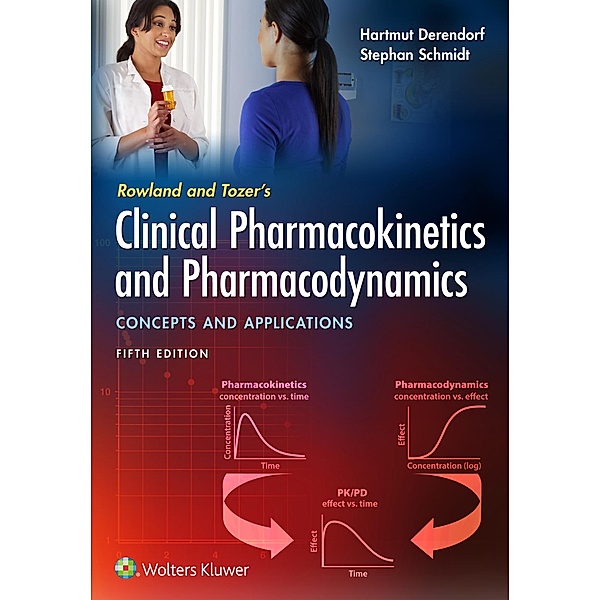 Rowland and Tozer's Clinical Pharmacokinetics and Pharmacodynamics: Concepts and Applications, Hartmut Derendorf, Stephan Schmidt