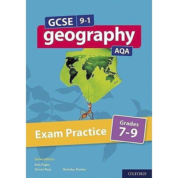 Rowles, N: GCSE 9-1 Geography AQA: Exam Practice: Grades 7-9, Nicholas Rowles